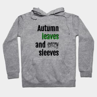 Autumn leaves and cozy sleeves Hoodie